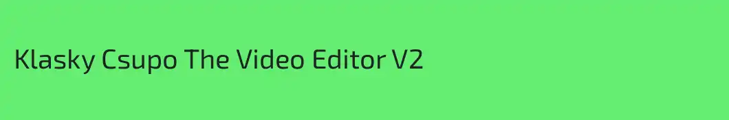 Klasky Csupo The Video Editor V2